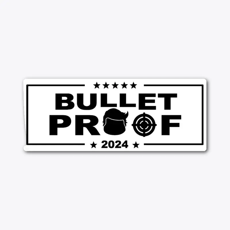 Trump is Bullet Proof