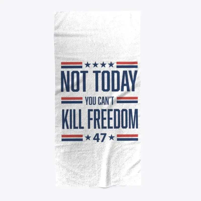 You can't Kill FREEDOM