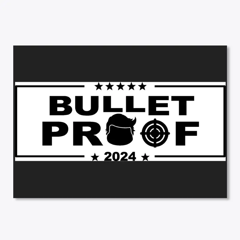 Trump is Bullet Proof